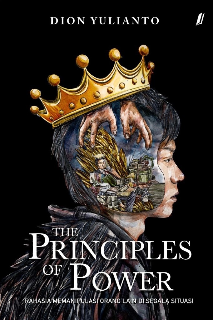 The Principles of Power: Rahasia Memanipulasi Orang Lain di Segala Situasi