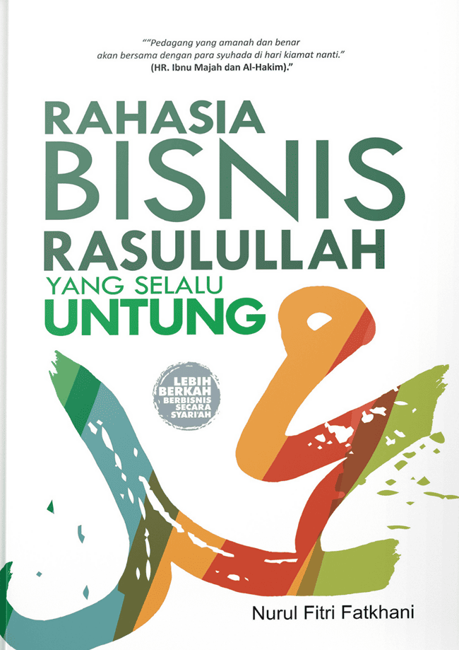Rahasia Bisnis Rasulullah yang Selalu Untung