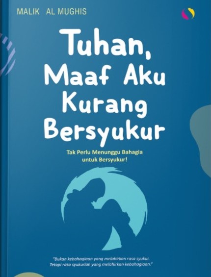 Tuhan, Maaf Aku Kurang Bersyukur