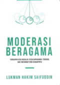 Moderasi Beragama : Tanggapan atas Masalah, Kesalahpahaman, Tuduhan, dan Tantangan yang dihadapinya / Lukman hakim syaifuddin