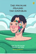 Tak Masalah Menjadi Tak Sempurna