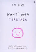 Nanti juga Terbiasa