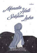 Menata Hati Selepas Luka