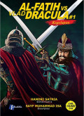 Al-Fatih Vs Vlad Dracula #1 : kegelapan