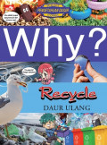 Why? Recycle : Daur Ulang