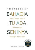 Mahabbah : bahagia perjalanan sejati itu ada menemukan seninya bahagia paripurna