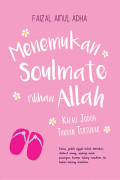 Menemukan Soulmate Pilihan Allah : kalau jodoh takkan tertukar