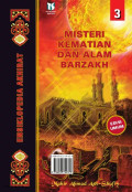 Ensiklopedia Akhirat: Misteri kematian dan alam barzakh Jilid 3