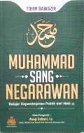 Muhammad Sang Negarawan: belajar kepemimpinan politik dari Nabi