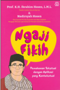 Ngaji fikih : pemahaman tekstual dengan aplikasi yang kontekstual / Nadirsyah Hosen, Prof. K.H. Ibrahim Hosen, L.M.L. ; penyunting, Supriyadi, Nurjannah Intan, Eka Arief Setyawan