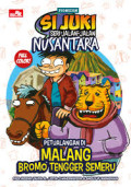 Si Juki Jalan-jalan Nusantara : Petualangan di Malang, Bromo-Tengger-Semeru