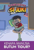 Si Juki : Kenapa Manusia Butuh Tidur?