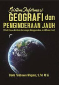 Sistem Informasi Geografi dan Pengindraan jauh (studi kasus analisis keruangan menggunakan ArcGIS dan envi)