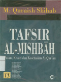 Tafsir Al-Mishbah Jilid 13: pesan, kesan dan keserasian Al-Qur'an