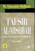 Tafsir Al-Mishbah Jilid 15: pesan, kesan dan keserasian Al-Qur'an