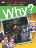 Why? Cyber Crime : Kejahatan Dunia Maya