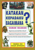 Katakan Kepadaku Bagaimana? : zaman sejarah
