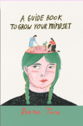 A Guide Book To Grow Your Mindset / Diana Tara