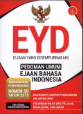 EYD (Ejaan Yang Disempurnakan): Pedoman umum ejaan bahasa Indonesia/ Tim Litbang Kebahasan Genesis; penyunting, Arvin Mahardika