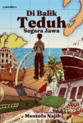 Di Balik Teduh Segara Jawa / Mustofa Najib