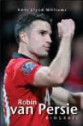Biografi Robin Van Persie / Andy Llyod - Williams