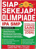 SIAP SEKEJAP OLIMPIADE IPA SMP : rahasia juara olimpiade sains nasional / M. Noviansyah Aridito, S.S, Enry Widi Yarti, S.Pd, M.Sc